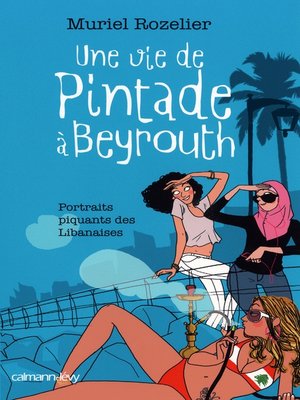 cover image of Une vie de pintade à Beyrouth
